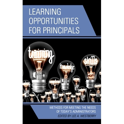预订 Learning Opportunities for Principals: Methods for Meeting the Needs of Today’s Administrators 校长的学习机会：满