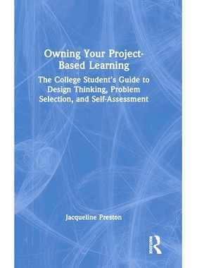 预订 Owning Your Project-Based Learning: The College Student’s Guide to Design Thinking, Problem Selection, and Self-As