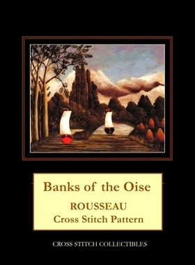 预订 Banks of the Oise: Rousseau Cross Stitch Pattern: 9781718908659