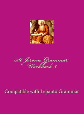 预订 St. Jerome Grammar Workbook 3: Full Color Version: 9781718800731