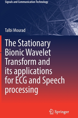 【预订】The Stationary Bionic Wavelet Transform and its Applications for ECG and Speech Processing 9783030934040