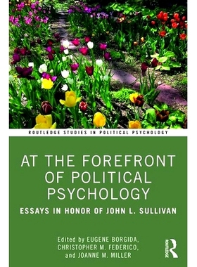 预订 At the Forefront of Political Psychology: Essays in Honor of John L. Sullivan 站在政治心理学的*前沿：约翰·沙利文