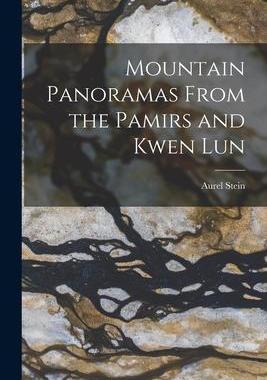 [预订]Mountain Panoramas From the Pamirs and Kwen Lun 9781016042147