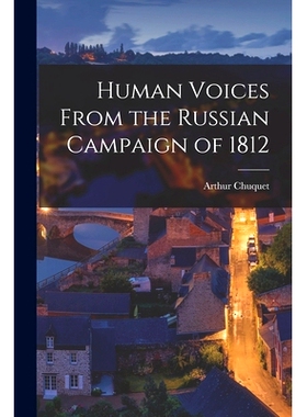 预订 Human Voices From the Russian Campaign of 1812: 9781014857545