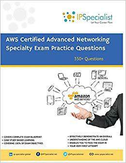 【预售】Aws Certified Advanced Networking Specialty Exam Practice Questions: 350+ Exam Questions