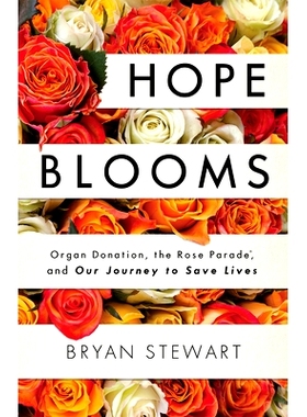 预订 Hope Blooms: Organ Donation, the Rose Parade(r), and Our Journey to Save Lives: 9781599329482