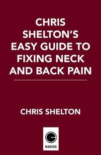 Fixing Pain Shelton’s Back and Neck Guide Easy Chris 预订