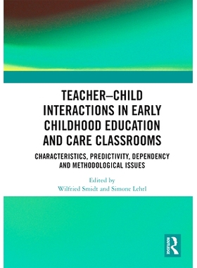 预订 Teacher–Child Interactions in Early Childhood Education and Care Classrooms: Characteristics, Predictivity, Depend