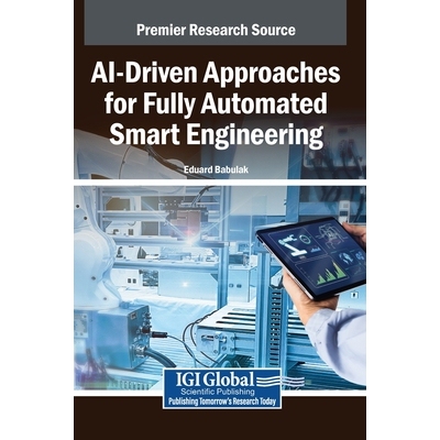 预订 AI-Driven Approaches for Fully Automated Smart Engineering 用于全自动智能工程的人工智能驱动方法: 9798337348391