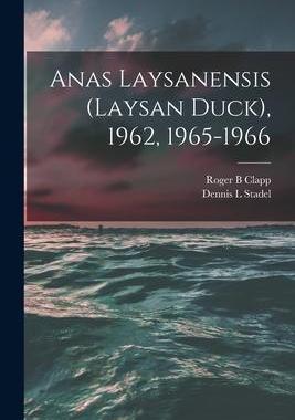 [预订]Anas Laysanensis (Laysan Duck), 1962, 1965-1966 9781014764805