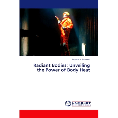 预订 Radiant Bodies: Unveiling the Power of Body Heat 辐射体:揭示体热的力量: 9786207472413