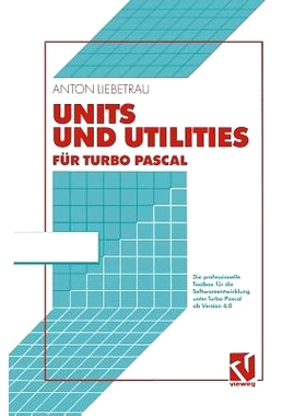 预订 Units und Utilities für Turbo Pascal: Die professionelle Toolbox für die Softwareentwicklung unter Turbo Pascal a