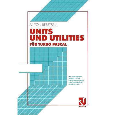 预订 Units und Utilities für Turbo Pascal: Die professionelle Toolbox für die Softwareentwicklung unter Turbo Pascal a