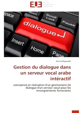预订 Gestion Du Dialogue Dans Un Serveur Vocal Arabe Interactif = Gestion Du Dialogue Dans Un Serveur Vocal Arabe Inta(c