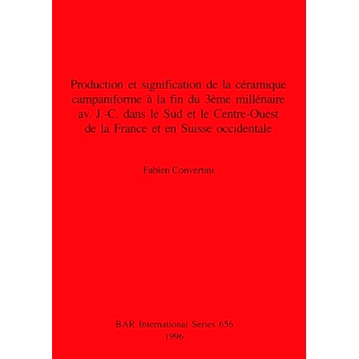 预订 Production et signification de la céramique campaniforme à la fin du 3ème millénaire av.  J.-C. dans le Sud et