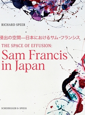 预订 The Space of Effusion. Sam Francis in Japan: Katalog zur Ausstellung im Herbst 2020 im LACMA, Los Angeles 积水的空