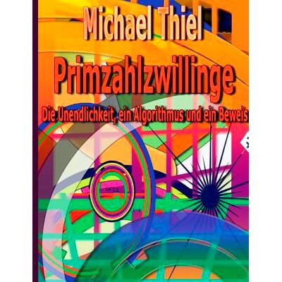预订 Primzahlzwillinge: Die Unendlichkeit, ein Algorithmus und ein Beweis: 9783739217055