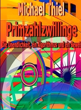 预订 Primzahlzwillinge: Die Unendlichkeit, ein Algorithmus und ein Beweis: 9783739217055