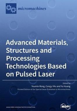 [预订]Advanced Materials, Structures and Processing Technologies Based on Pulsed Laser 9783036527031