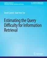 预订 Estimating the Query Difficulty for Information Retrieval