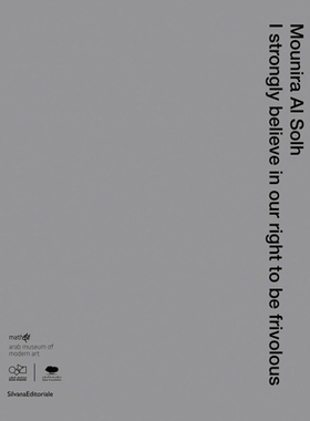 预订 Mounira Al Solh: I Strongly Believe in our Right to be Frivolous 穆尼拉 阿尔 索尔：我相信我们有不务正业的权利: 9788