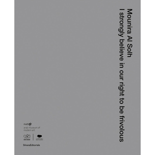 预订 Mounira Al Solh: I Strongly Believe in our Right to be Frivolous 穆尼拉 阿尔 索尔：我相信我们有不务正业的权利: 9788