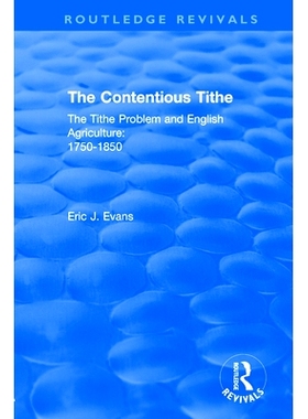 预订 Routledge Revivals: The Contentious Tithe (1976): The Tithe Problem and English Agriculture 1750-1850 Routledge复兴