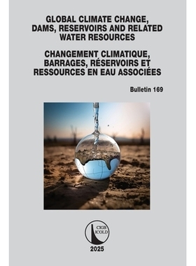 预订 Global Climate Change, Dams, Reservoirs and Related Water Resources / Changements climatiques, Barrages, Réservoir