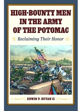 预订 High-Bounty Men in the Army of the Potomac: Reclaiming Their Honor: 9781606354865