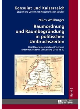 预订 Raumordnung und Raumbegründung in politischen Umbruchszeiten: Das Département du Mont-Tonnerre unter französisch