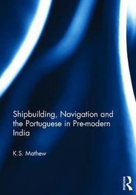 预订 Shipbuilding, Navigation and the Portuguese in Pre-modern India