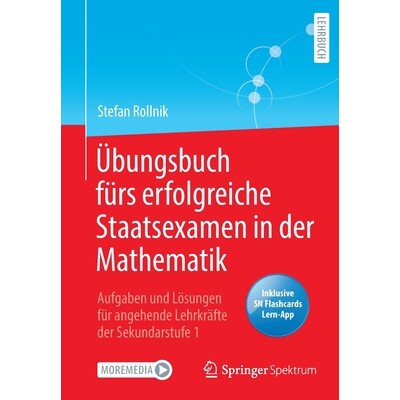 预订 Übungsbuch fürs erfolgreiche Staatsexamen in der Mathematik Aufgaben und Lösungen für angehende Lehrkräfte der