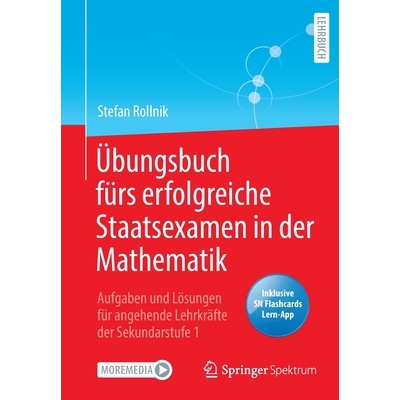 预订 Übungsbuch fürs erfolgreiche Staatsexamen in der Mathematik Aufgaben und Lösungen für angehende Lehrkräfte der