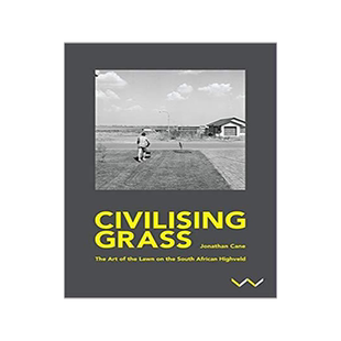 [预订]Civilising Grass: The Art of the Lawn in the South African Highveld 9781776143108