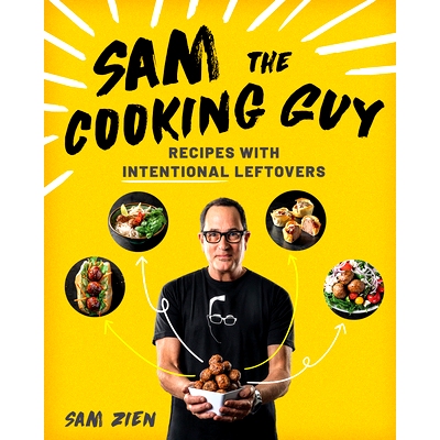预订 Sam the Cooking Guy: Recipes with Intentional Leftovers: 9781682686027