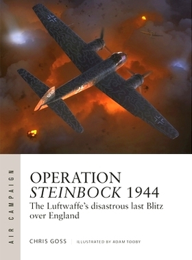 预订 Operation Steinbock 1944: The Luftwaffe’s disastrous last Blitz over England 1944 年斯坦博克行动：德国空军对英格兰