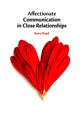 预订 Affectionate Communication in Close Relationships 亲密关系中的情感传达: 9781108456210