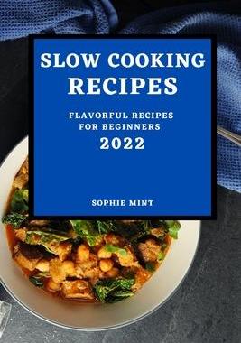 [预订]Slow Cooking Cookbook 2022: Flavorful Recipes for Beginners 9781804500200