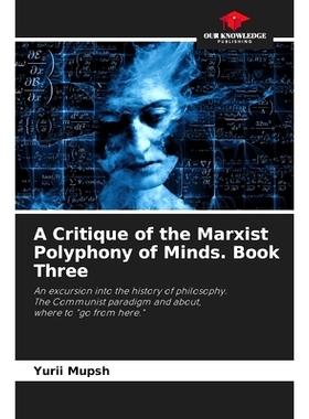 预订 A Critique of the Marxist Polyphony of Minds. Book Three: 9786205558584