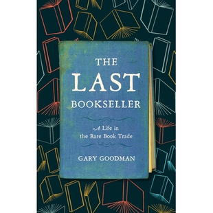 预订 The Last Bookseller: A Life in the Rare Book Trade *的书商: 9781517912574