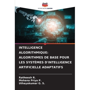 预订 INTELLIGENCE ALGORITHMIQUE: ALGORITHMES DE BASE POUR LES SYSTÈMES D’INTELLIGENCE ARTIFICIELLE ADAPTATIFS: DE: 978