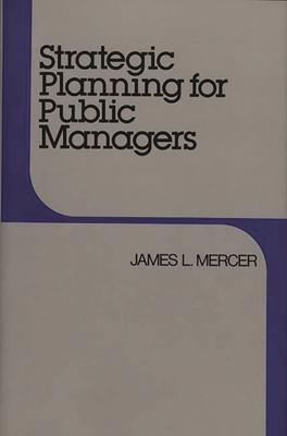[预订]Strategic Planning for Public Managers 9780899303550