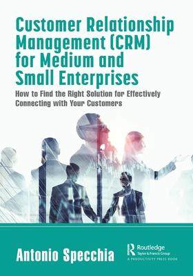[预订]Customer Relationship Management (CRM) for Medium and Small Enterprises 9780367708863