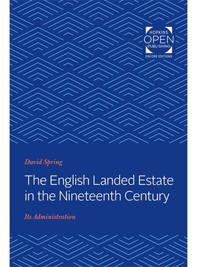 预订 The English Landed Estate in the Nineteeth Century: Its Administration 十九世纪英国地产：其管理: 9781421433516