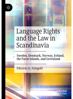 预订 Language Rights and the Law in Scandinavia: Sweden, Denmark, Norway, Iceland, the Faroe Islands, and Greenland 斯堪