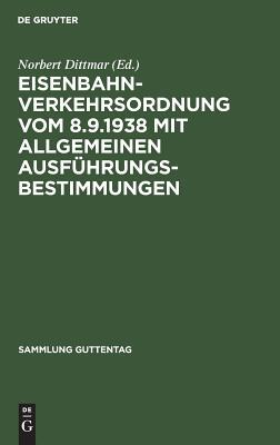 【预订】Eisenbahn-Verkehrsordnung vom 8.9.1938 mit Allgemeinen Ausführungsb 9783110056082