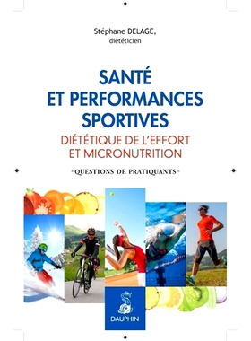 预订 Santé et performances sportives : diététique de l’effort et micronutrition : questions de pratiquants 健康和运
