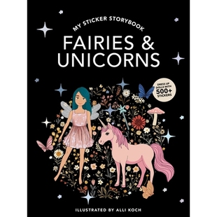 预订 My Sticker Storybook: Fairies and Unicorns: 500+ Reusable Dress-Up Sticker Book for Kids Ages 5-8: 9781963183450