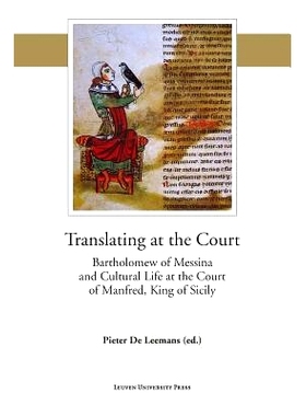 预订 Translating at the Court: Bartholomew of Messina and Cultural Life at the Court of Manfred of Sicily: 9789058679864