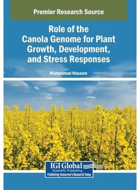 预订 Role of the Canola Genome for Plant Growth, Development, and Stress Responses: 9798369386040